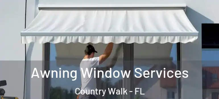  Awning Window Services Country Walk - FL