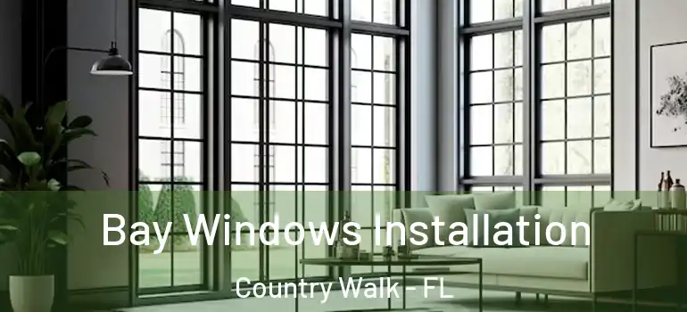  Bay Windows Installation Country Walk - FL