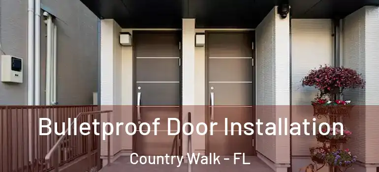  Bulletproof Door Installation Country Walk - FL
