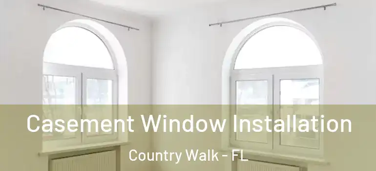  Casement Window Installation Country Walk - FL