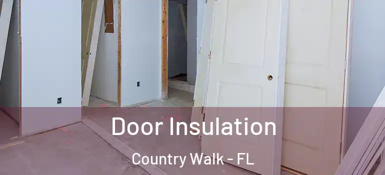  Door Insulation Country Walk - FL
