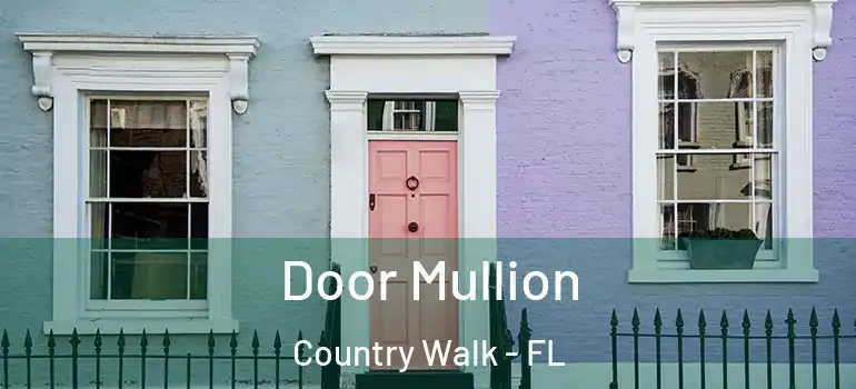  Door Mullion Country Walk - FL
