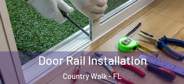  Door Rail Installation Country Walk - FL