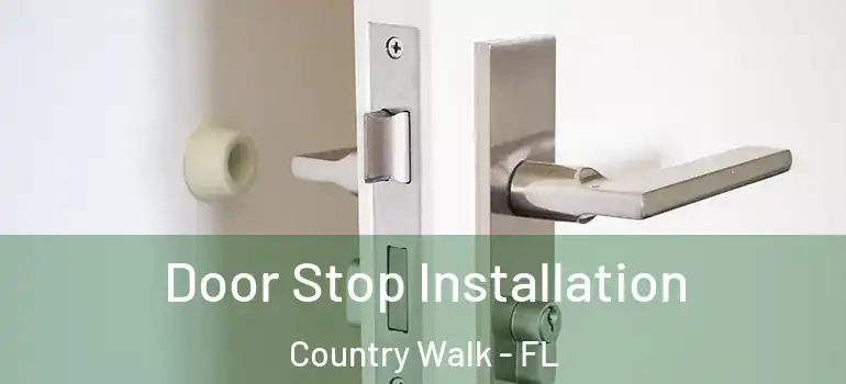  Door Stop Installation Country Walk - FL