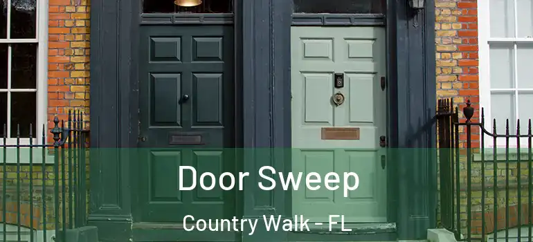  Door Sweep Country Walk - FL