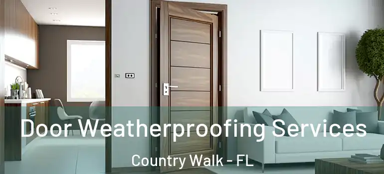  Door Weatherproofing Services Country Walk - FL
