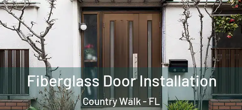  Fiberglass Door Installation Country Walk - FL