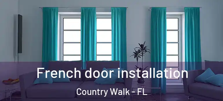  French door installation Country Walk - FL