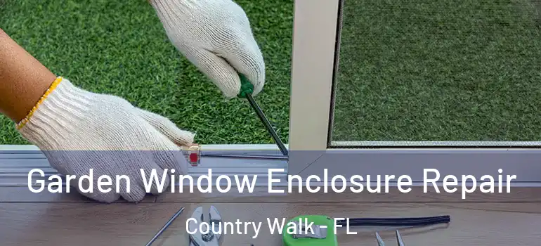  Garden Window Enclosure Repair Country Walk - FL