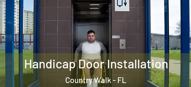  Handicap Door Installation Country Walk - FL