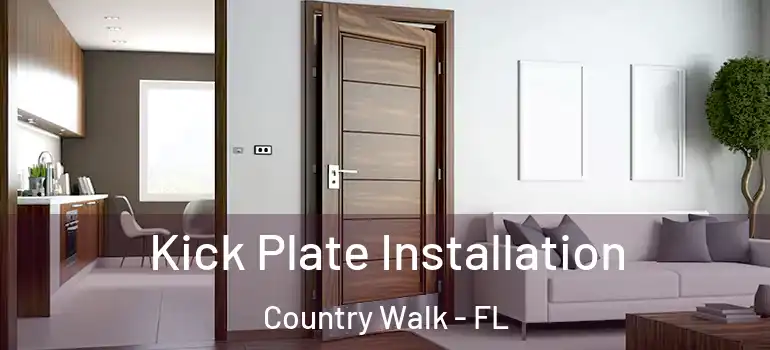  Kick Plate Installation Country Walk - FL