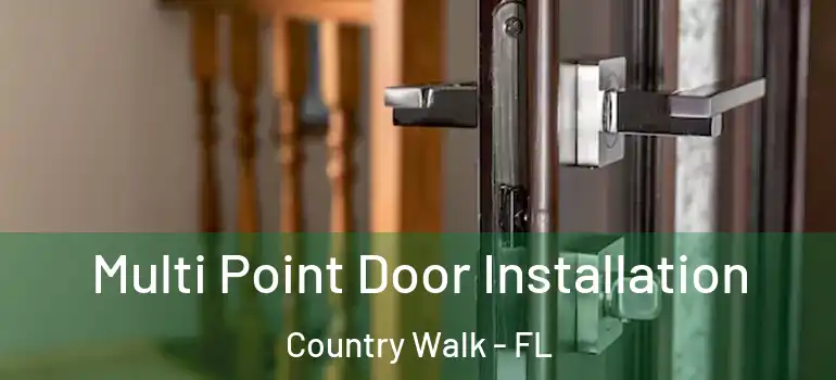  Multi Point Door Installation Country Walk - FL