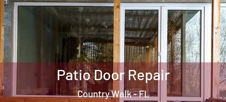  Patio Door Repair Country Walk - FL