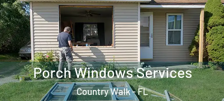  Porch Windows Services Country Walk - FL