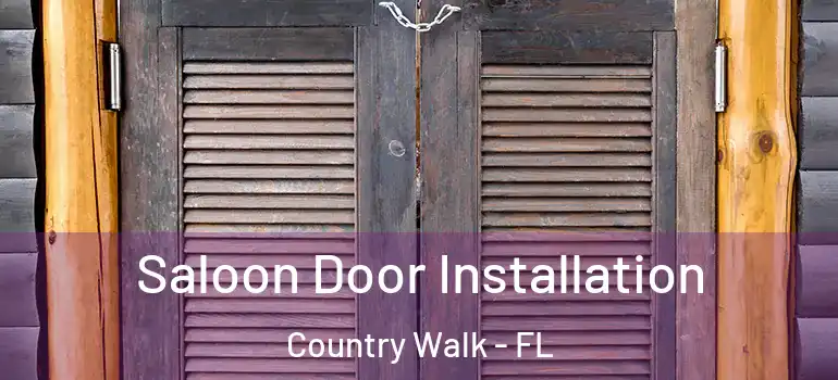  Saloon Door Installation Country Walk - FL