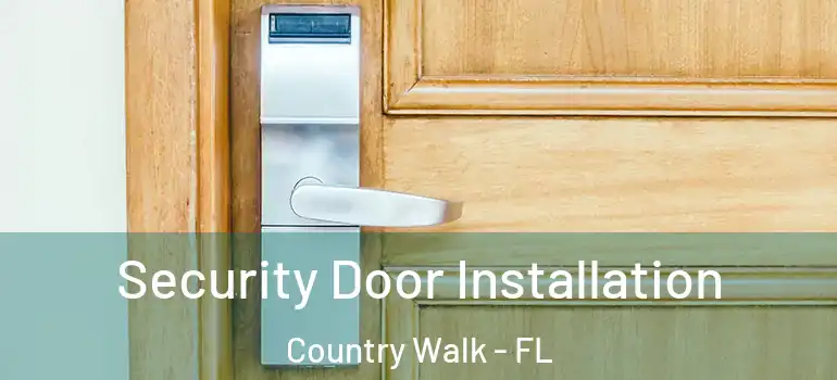  Security Door Installation Country Walk - FL