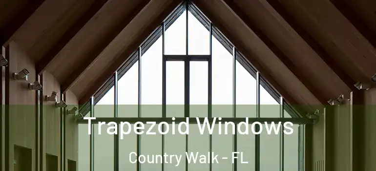  Trapezoid Windows Country Walk - FL