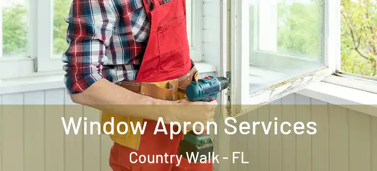 Window Apron Services Country Walk - FL
