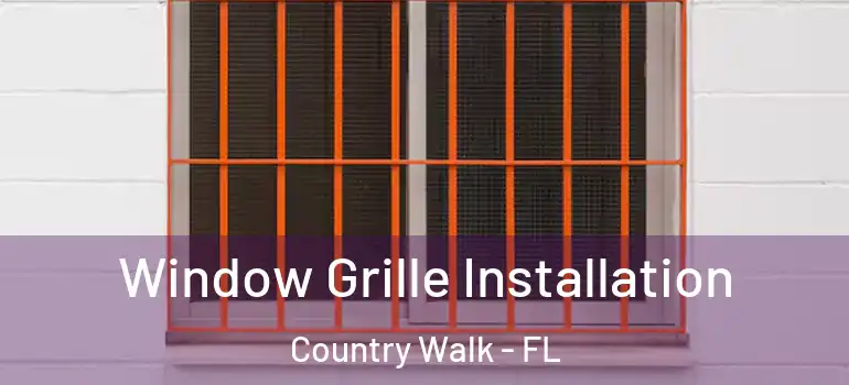  Window Grille Installation Country Walk - FL