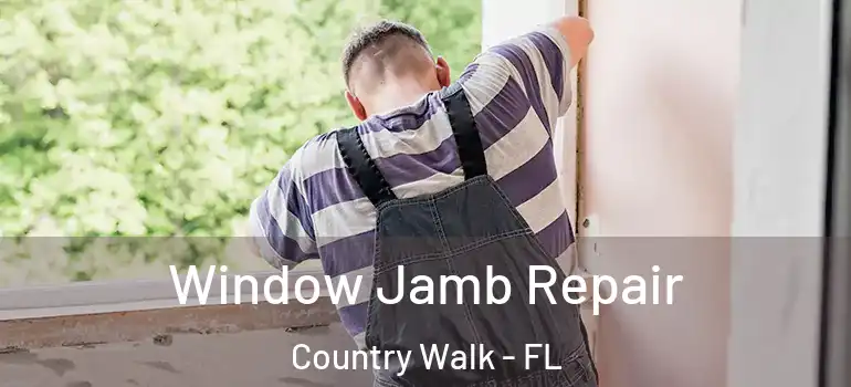  Window Jamb Repair Country Walk - FL